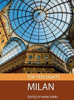 Top Ten Sights: Milan by Mark Jones