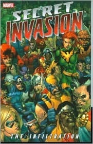 Secret Invasion: The Infiltration by Leinil Francis Yu, Michael Gaydos, Mark Bagley, Jack Kirby, Patrick Scherberger, Jim Cheung, David W. Mack, Christos Gage, Dan Slott, Brian Reed, Brian Michael Bendis, Stan Lee