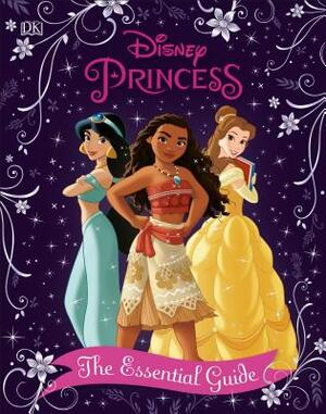 Disney Princess The Essential Guide by D.K. Publishing