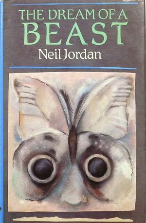 The Dream of a Beast by Neil Jordan