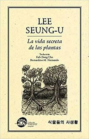 La vida secreta de las plantas by Lee Seung-U