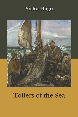 Toilers of the Sea by Victor Hugo