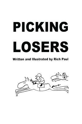 Picking Losers by Rich Paul