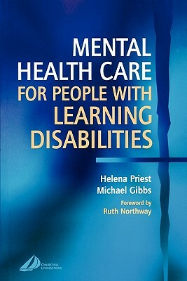 Mental Health Care for People with Learning Disabilities by Michael Gibbs, Helena Priest