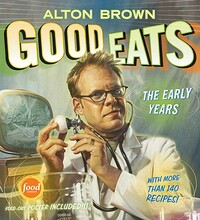 Good Eats: The Early Years by Alton Brown