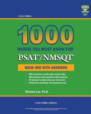 Columbia 1000 Words You Must Know for PSAT/NMSQT: Book One with Answers by Richard Lee Ph. D.