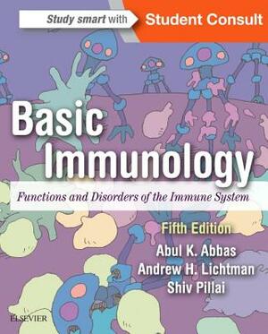 Basic Immunology: Functions and Disorders of the Immune System by Shiv Pillai, Andrew H. Lichtman, Abul K. Abbas