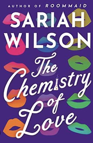 The Chemistry of Love by Sariah Wilson