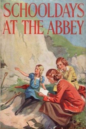 Schooldays at The Abbey by Elsie J. Oxenham