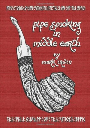 Pipe Smoking in Middle Earth by Mark Irwin