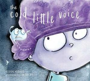 The Cold Little Voice by Alison Hughes, Jan Dolby