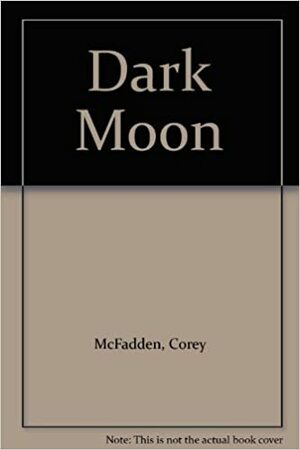 Dark Moon by Corey McFadden