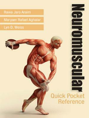Neuromuscular Quick Pocket Reference by Lyn D. Weiss, Maryam Rafael Aghalar, Rawa Jaro Araim