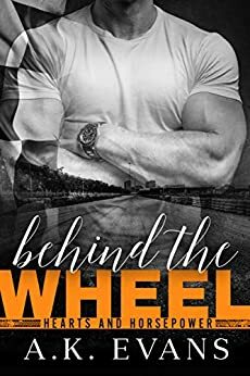Behind the Wheel by A.K. Evans