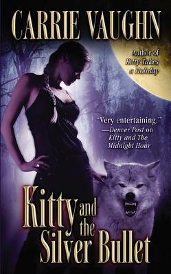 Kitty and the Silver Bullet by Carrie Vaughn