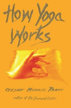 How Yoga Works by Michael Roach