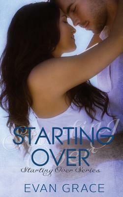 Starting Over by Evan Grace