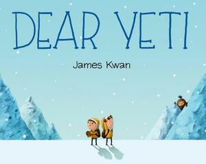 Dear Yeti by James Kwan