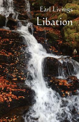 Libation by Earl Livings