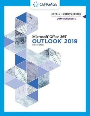 Shelly Cashman Series Microsoft Office 365 & Outlook 2019 Comprehensive by Corinne Hoisington