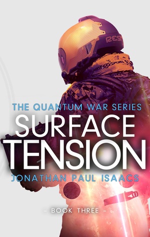 Surface Tension (The Quantum War Book 3) by Jonathan Paul Isaacs