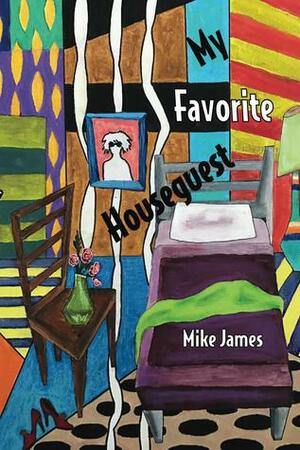 My Favorite Houseguest by Mike James