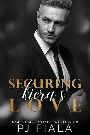 Securing Kiera's Love by PJ Fiala