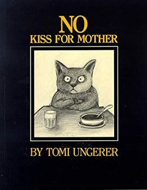 No Kiss For Mother by Tomi Ungerer