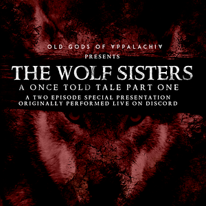 A Once-Told Tale: The Wolf Sisters  by Steve Shell