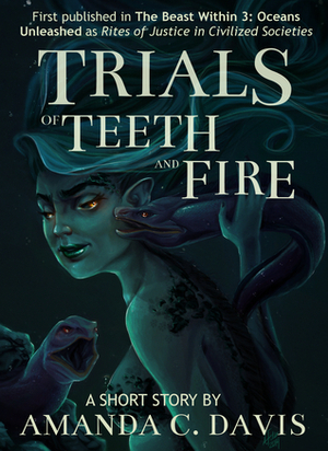 Trials of Teeth and Fire by Amanda C. Davis