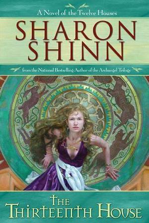 The Thirteenth House by Sharon Shinn