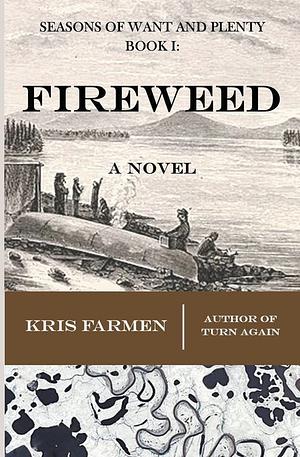 Fireweed by Kris Farmen