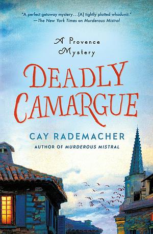 Deadly Camargue: A Provence Mystery by Cay Rademacher