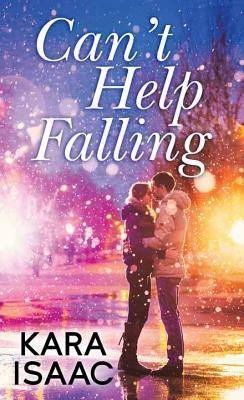 Can't Help Falling by Kara Isaac