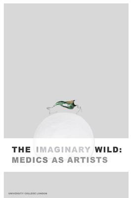 The Imaginary Wild: Medics as Artists by Lan Lan