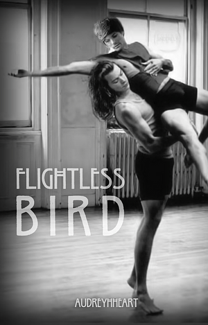 Fightless Bird by audreyhheart