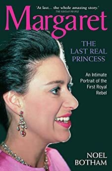 Margaret - The Last Real Princess by Noel Botham