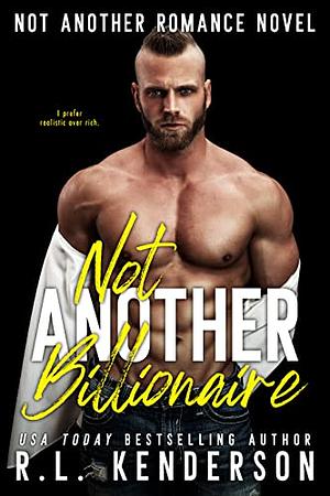 Not Another Billionaire by R.L. Kenderson