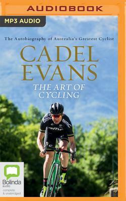 The Art of Cycling by Cadel Evans