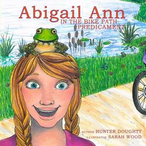 Abigail Ann in the Bike Path Predicament by Hunter Doughty
