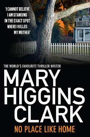 No Place Like Home by Mary Higgins Clark