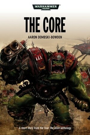 The Core by Aaron Dembski-Bowden
