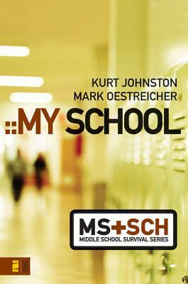 My School by Mark Oestreicher, Kurt Johnston