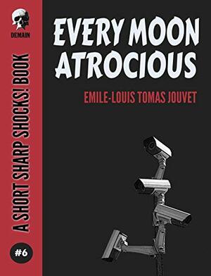 Every Moon Atrocious by Emile-Louis Tomas Jouvet