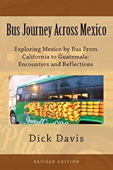 Bus Journey Across Mexico by Dick Davis