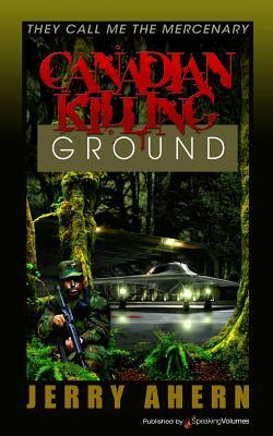 Canadian Killing Ground: They Call Me the Mercenary by Jerry Ahern