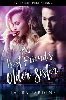 His Best Friend's Older Sister by Laura Jardine