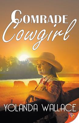 Comrade Cowgirl by Yolanda Wallace