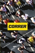 Correr: O Exercício, a Cidade e o Desafio da Maratona by Drauzio Varella