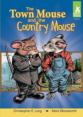 The Town Mouse and the Country Mouse by Christopher E. Long